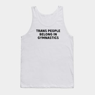 Trans People Belong in Gymnastics (Black, Font 2) Tank Top